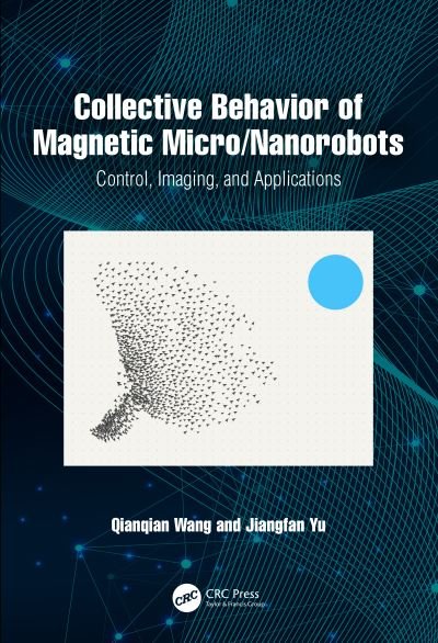 Cover for Qianqian Wang · Collective Behavior of Magnetic Micro / Nanorobots: Control, Imaging, and Applications (Hardcover bog) (2024)