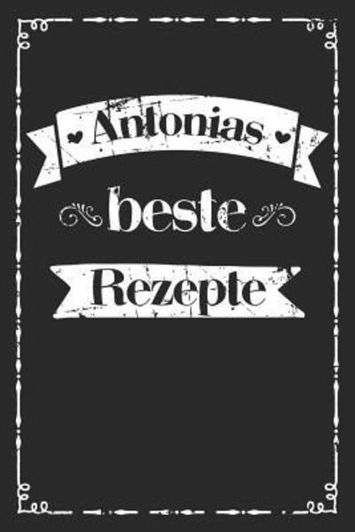 Cover for Liddelboo Personalisierte Rezeptbucher · Antonias beste Rezepte (Paperback Bog) (2019)