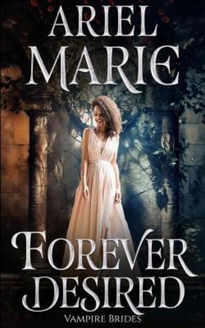 Forever Desired - Ariel Marie - Książki - Independently published - 9781093774481 - 13 kwietnia 2019