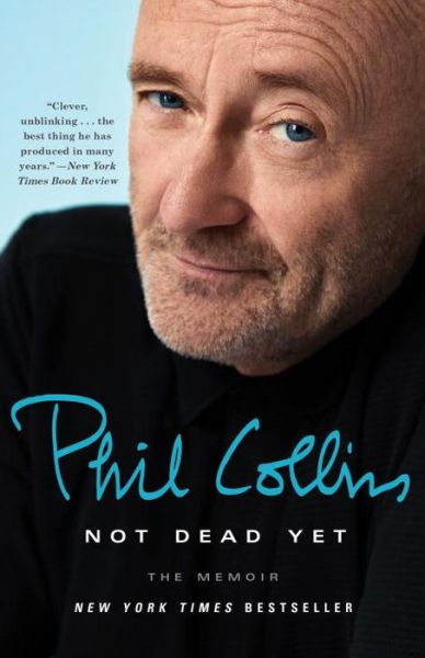 Not Dead Yet - Phil Collins - Livros - Three Rivers Press - 9781101907481 - 12 de setembro de 2017