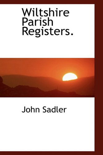 Cover for John Sadler · Wiltshire Parish Registers. (Paperback Book) (2009)