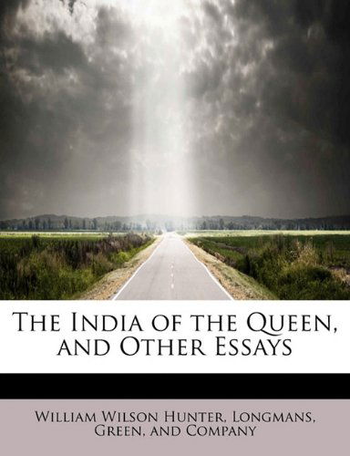 Cover for William Wilson Hunter · The India of the Queen, and Other Essays (Paperback Book) (2009)