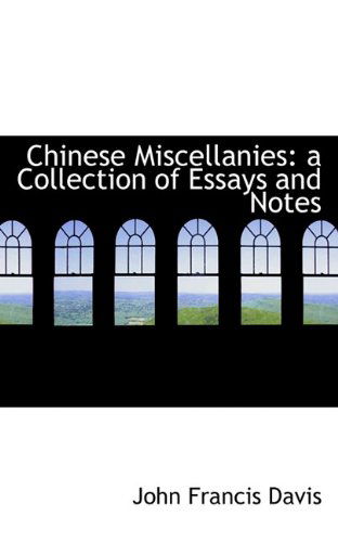 Cover for John Francis Davis · Chinese Miscellanies: a Collection of Essays and Notes (Paperback Book) (2009)