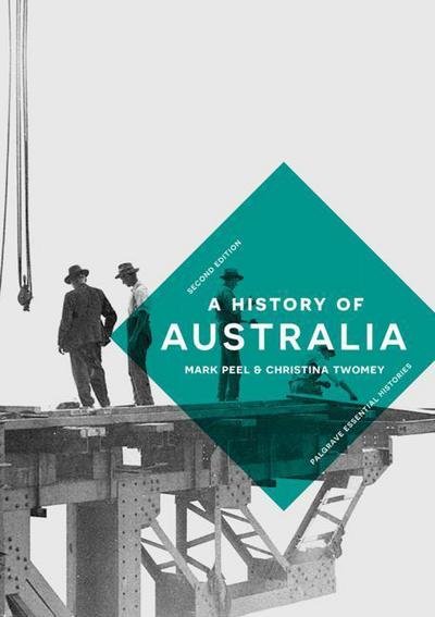 Cover for Peel, Mark (University of Leicester, Leicester) · A History of Australia - Bloomsbury Essential Histories (Hardcover Book) (2018)