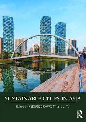 Cover for Caprotti, Federico (King's College London, UK) · Sustainable Cities in Asia (Paperback Book) (2017)