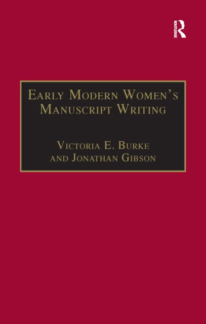 Cover for Jonathan Gibson · Early Modern Women's Manuscript Writing: Selected Papers from the Trinity / Trent Colloquium (Taschenbuch) (2016)