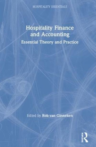 Hospitality Finance and Accounting: Essential Theory and Practice - Hospitality Essentials Series (Hardcover bog) (2019)
