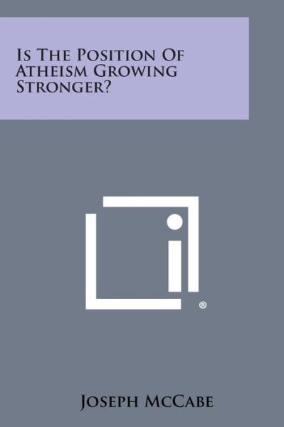 Cover for Joseph Mccabe · Is the Position of Atheism Growing Stronger? (Pocketbok) (2013)
