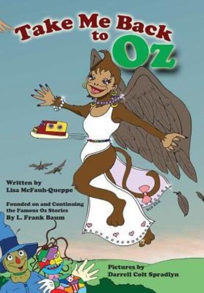 Lisa McFauh-Queppe · Take Me Back to Oz (Hardcover Book) (2013)