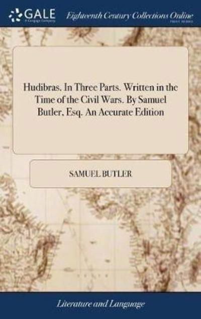 Cover for Samuel Butler · Hudibras. In Three Parts. Written in the Time of the Civil Wars. By Samuel Butler, Esq. An Accurate Edition (Hardcover Book) (2018)