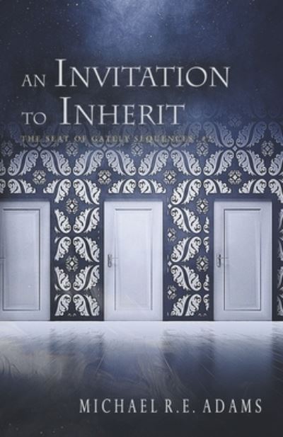 An Invitation to Inherit (The Seat of Gately, Sequence 2) - Michael R. E. Adams - Books - Draft2digital - 9781393463481 - November 19, 2020
