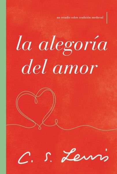 Cover for C. S. Lewis · La alegoria del amor (Paperback Bog) (2022)