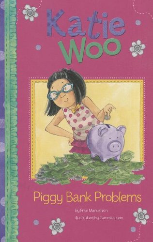 Piggy Bank Problems (Katie Woo) - Fran Manushkin - Bücher - Katie Woo - 9781404880481 - 2013