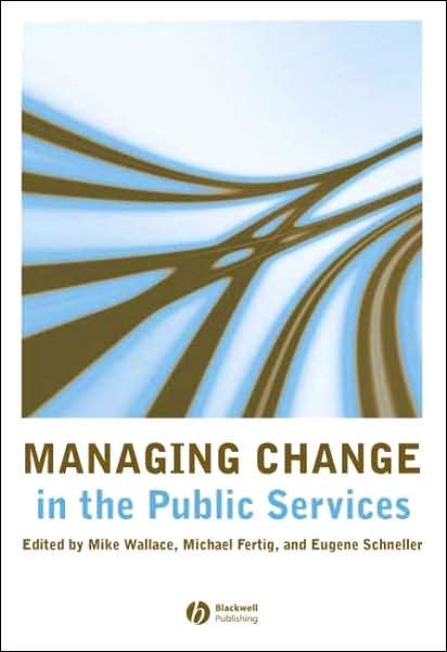 Cover for M Wallace · Managing Change in the Public Services (Hardcover bog) (2006)