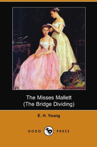 Cover for E. H. Young · The Misses Mallett (The Bridge Dividing) (Paperback Book) (2007)