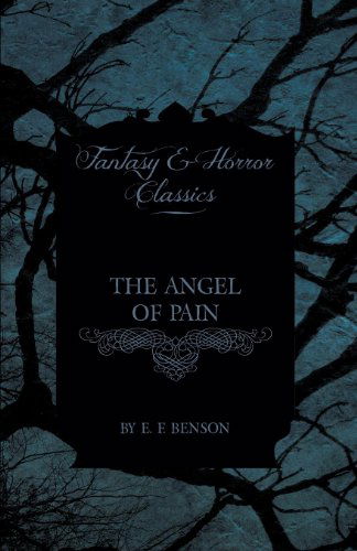 Cover for E. F. Benson · The Angel of Pain (Paperback Book) (2006)