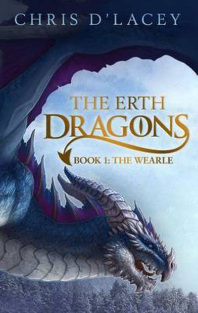 Cover for Chris D'lacey · The Erth Dragons: The Wearle: Book 1 - The Erth Dragons (Paperback Book) (2016)