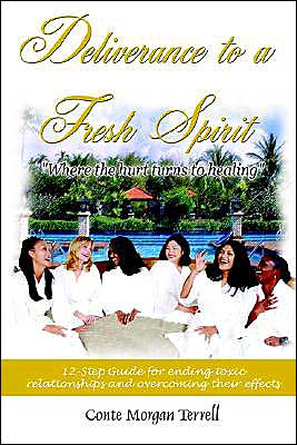 Cover for Conte Morgan Terrell · Deliverance to a Fresh Spirit: 12-step Guide for Ending Toxic Relationships and Overcoming Their Effects (Hardcover Book) (2004)