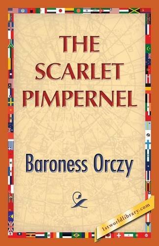 The Scarlet Pimpernel - Baroness Orczy - Bøger - 1st World Publishing - 9781421850481 - 23. juli 2013