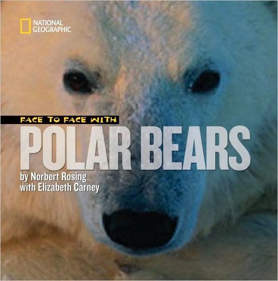 Cover for Norbert Rosing · Face to Face with Polar Bears (Paperback Book) (2009)