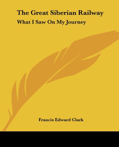 Cover for Francis Edward Clark · The Great Siberian Railway: What I Saw on My Journey (Paperback Book) (2007)