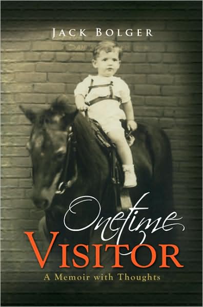 Cover for Jack Bolger · Onetime Visitor: a Memoir with Thoughts (Pocketbok) (2008)