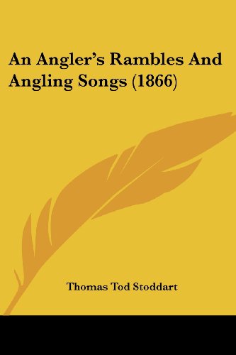 Cover for Thomas Tod Stoddart · An Angler's Rambles and Angling Songs (1866) (Paperback Book) (2008)