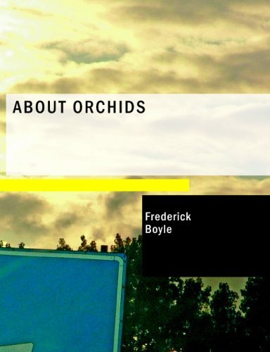 Cover for Frederick Boyle · About Orchids: a Chat (Paperback Book) (2009)