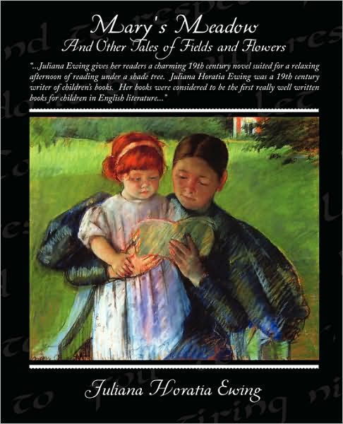 Cover for Juliana Horatia Ewing · Mary's Meadow and Other Tales of Fields and Flowers (Paperback Book) (2009)