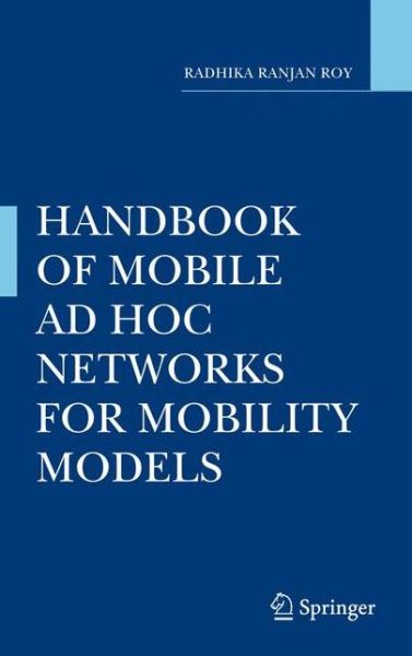 Cover for Radhika Ranjan Roy · Handbook of Mobile Ad Hoc Networks for Mobility Models (Hardcover Book) (2010)