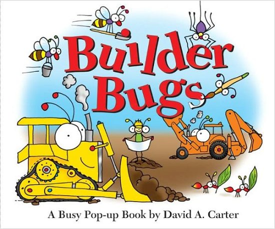Cover for David a Carter · Builder Bugs (Hardcover Book) (2012)