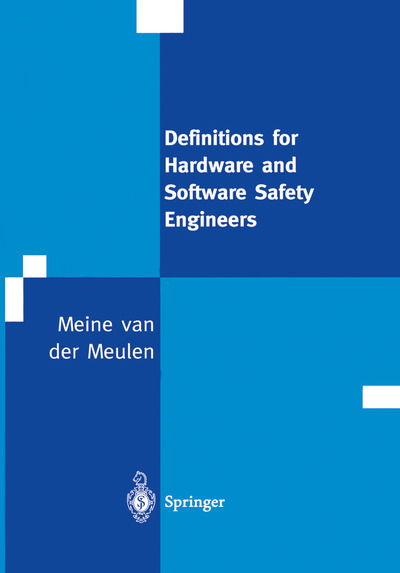 M.J.P. van der Meulen · Definitions for Hardware and Software Safety Engineers (Pocketbok) [Softcover reprint of the original 1st ed. 2000 edition] (2012)