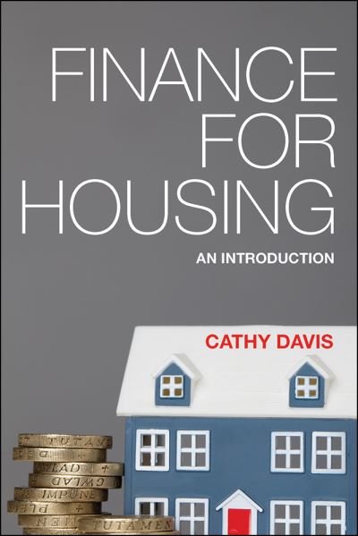 Finance for Housing: An Introduction - Cathy Davis - Bücher - Bristol University Press - 9781447306481 - 17. Juli 2013