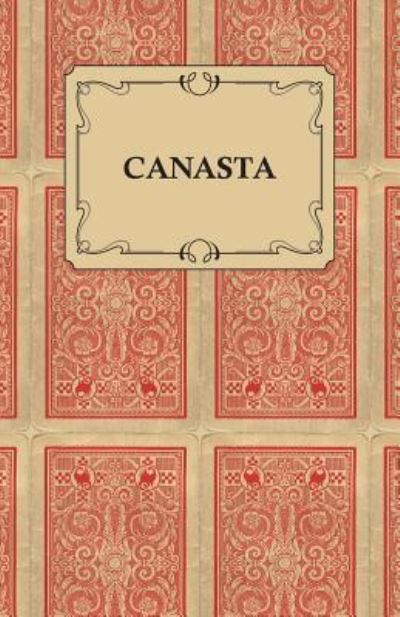 Canasta - a Quick Way to Learn This Popular New Game with Instructions for Skillful Play - M a Goldsmith - Bøger - Goemaere Press - 9781447421481 - 12. august 2011