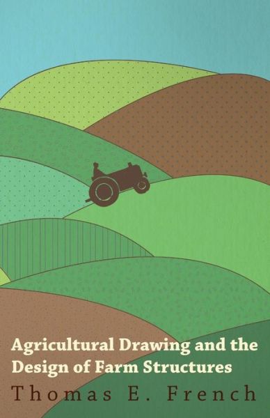 Cover for Thomas E French · Agricultural Drawing and the Design of Farm Structures (Paperback Book) (2012)