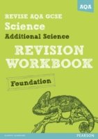 Cover for Iain Brand · REVISE AQA: GCSE Additional Science A Revision Workbook Foundation - REVISE AQA GCSE Science 11 (Paperback Book) (2013)