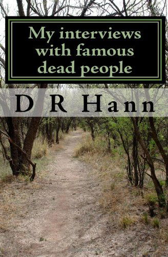 Cover for D R Hann · My Interviews with Famous Dead People (Paperback Bog) (2009)