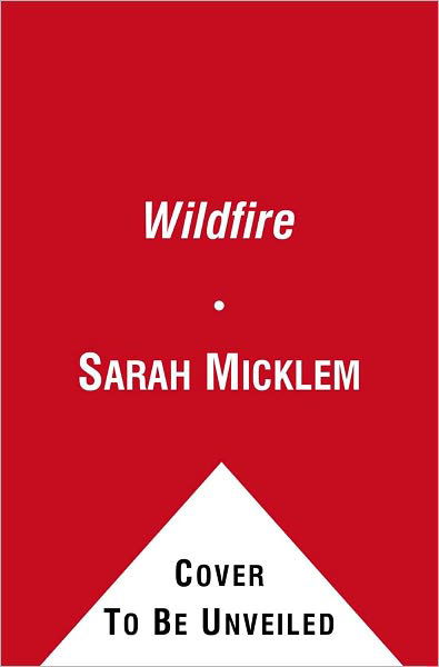 Sarah Micklem · Wildfire: a Novel (Taschenbuch) (2011)