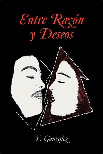 Cover for Y. Gonzalez · Entre Razon Y Deseos (Paperback Book) [Spanish edition] (2010)