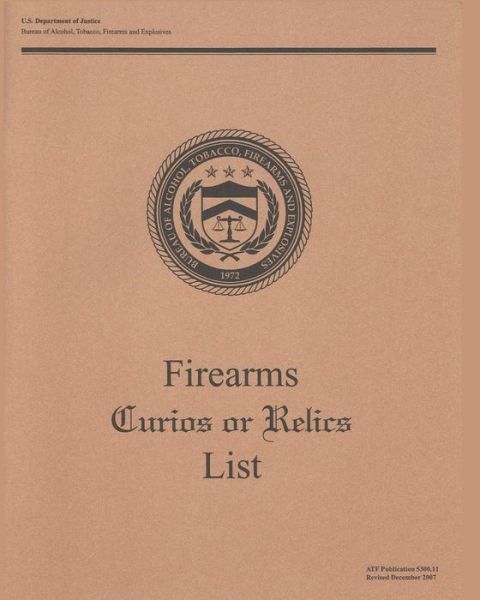 Cover for Bureau of Alcohol, Tobacco, Firearms and Explosives · Firearms Curios or Relics List (Paperback Book) (2012)