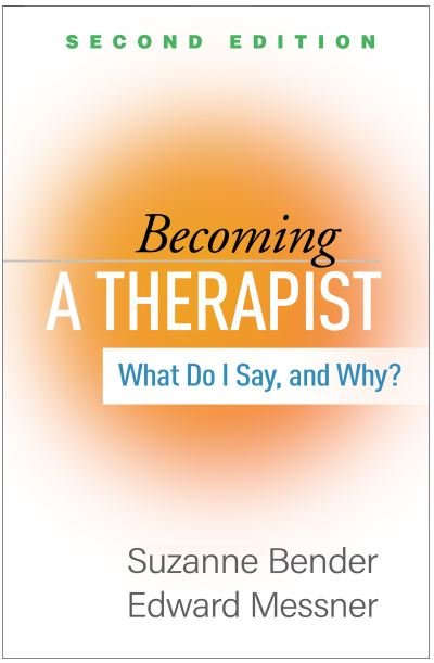 Cover for Suzanne Bender · Becoming a Therapist, Second Edition: What Do I Say, and Why? (Hardcover Book) (2022)