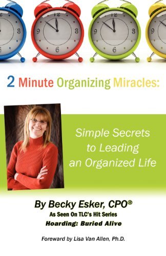Becky Esker · 2 Minute Organizing Miracles: Simple Secrets to Leading an Organized Life (Paperback Book) (2012)