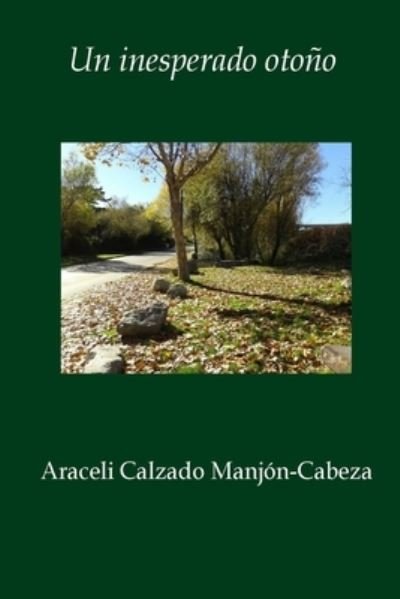 Cover for Araceli Calzado Manjon-Cabeza · Un inesperado otono (Paperback Book) (2022)