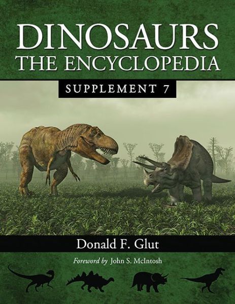 Cover for Donald F. Glut · Dinosaurs: the Encyclopedia, Supplement 7 - Dinosaurs: the Encyclopedia (Paperback Book) (2016)