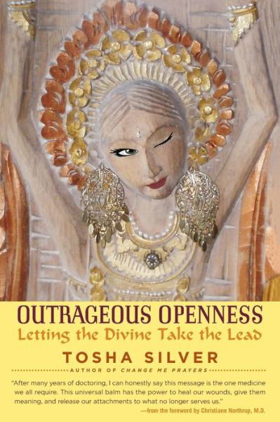 Cover for Tosha Silver · Outrageous Openness: Letting the Divine Take the Lead (Paperback Book) (2024)