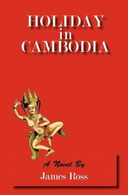 Cover for James Ross · Holiday in Cambodia (Pocketbok) (2012)