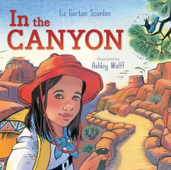 In the Canyon - Liz Garton Scanlon - Bücher - Beach Lane Books - 9781481403481 - 18. August 2015