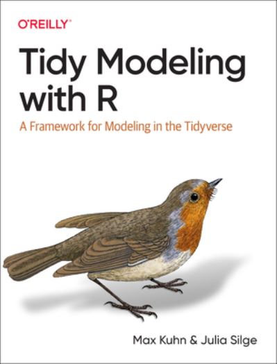 Tidy Modeling with R: A Framework for Modeling in the Tidyverse - Max Kuhn - Livros - O'Reilly Media - 9781492096481 - 26 de julho de 2022