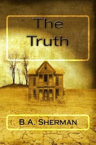 Cover for B a Sherman · The Truth (Paperback Bog) (2013)