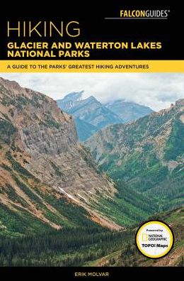 Cover for Erik Molvar · Hiking Glacier and Waterton Lakes National Parks: A Guide to the Parks' Greatest Hiking Adventures - Regional Hiking Series (Paperback Book) [5th edition] (2018)